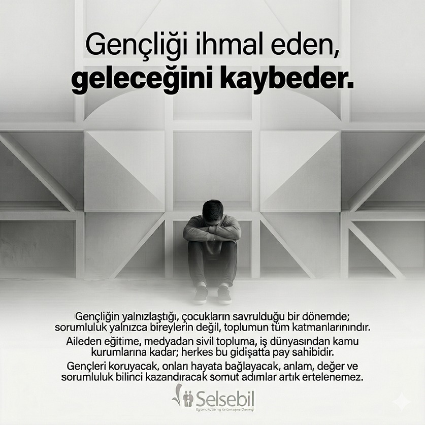 Gençliği İhmal Eden Geleceğini Kaybeder!